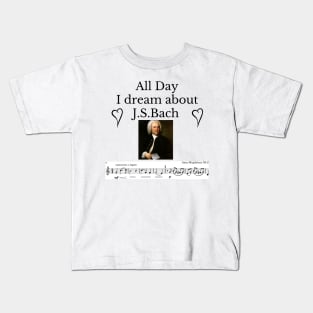 All Day I Dream About J.S.Bach Kids T-Shirt